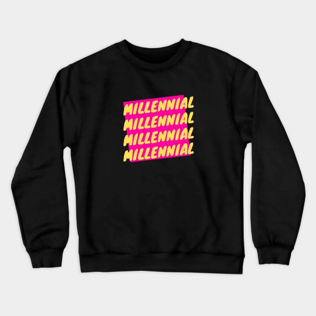 millennial generation vibe Crewneck Sweatshirt by epoliveira